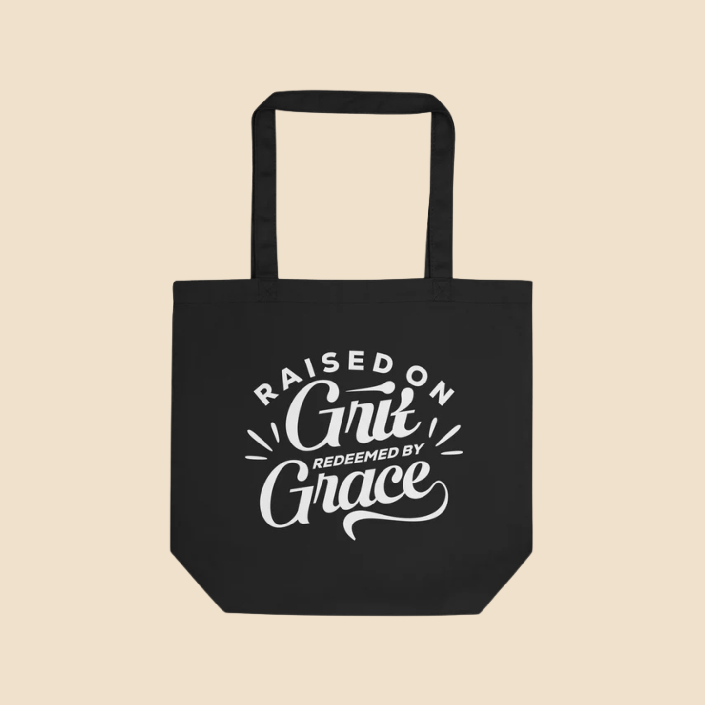 Raised on Grit. Redeemed by Grace. Eco Tote Bag